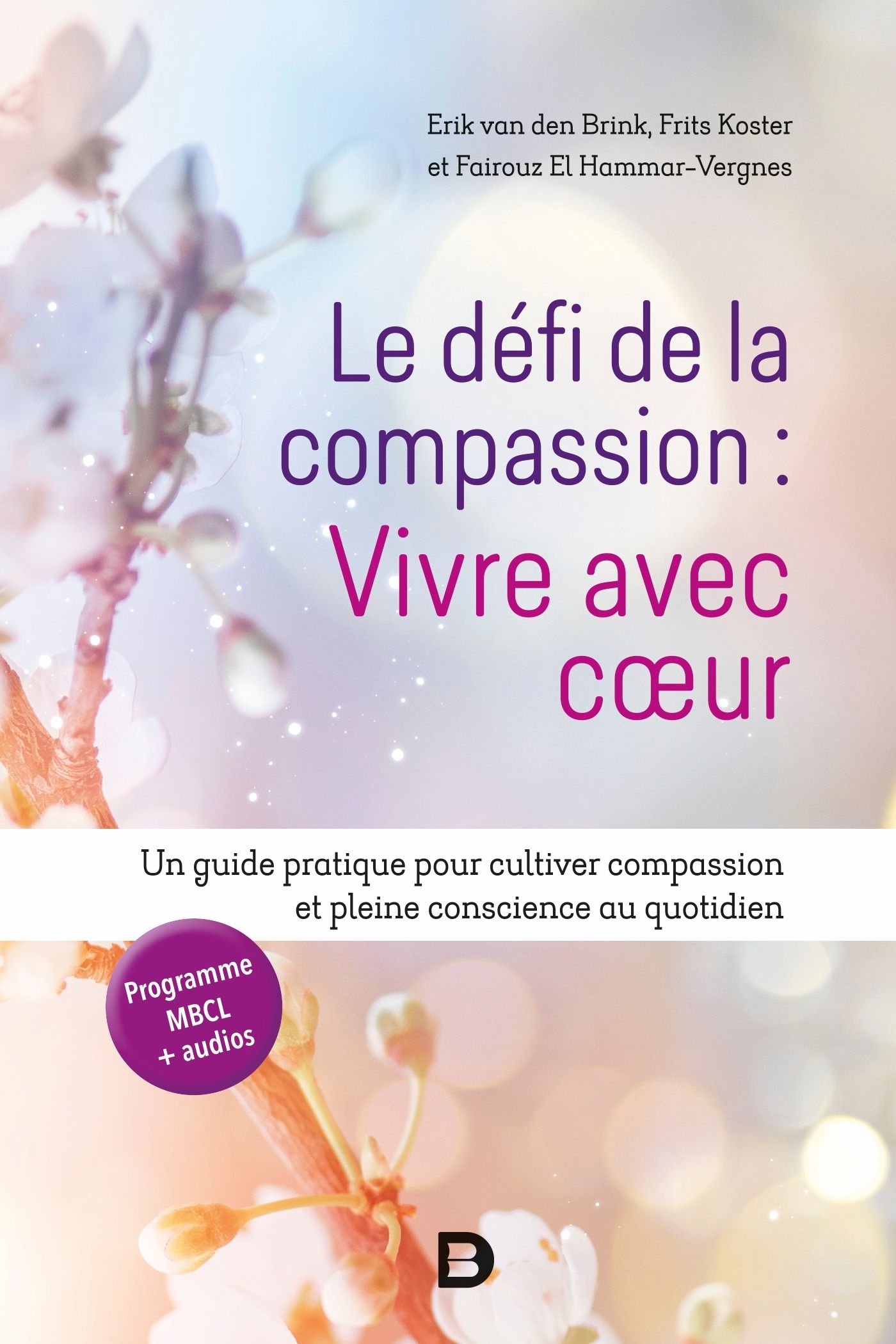 Le défi de la compassion: Vivre avec coeur